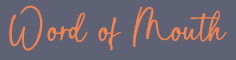 Word of Mouth in Rastanty Cortez font